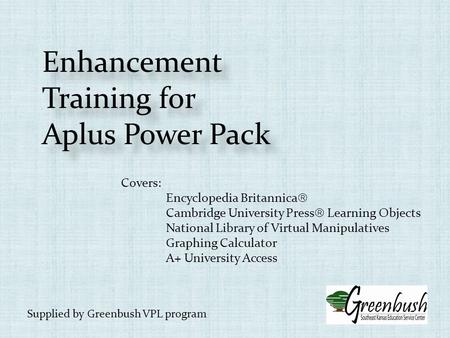 Enhancement Training for Aplus Power Pack Enhancement Training for Aplus Power Pack Covers: Encyclopedia Britannica Cambridge University Press Learning.