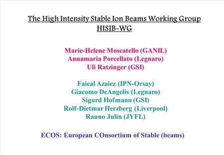 The High Intensity Stable Ion Beams Working Group HISIB-WG