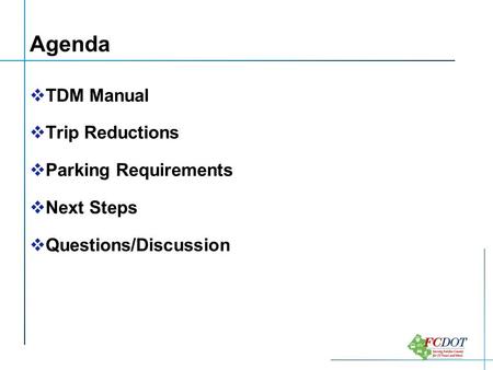 Presented to Transportation Advisory Commission presented by Michael Jollon, FCDOT May 4, 2010 Fairfax County TDM Proffer Study Project Update.