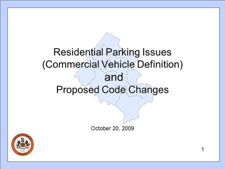 Residential Parking Issues (Commercial Vehicle Definition) and Proposed Code Changes October 20, 2009 1.