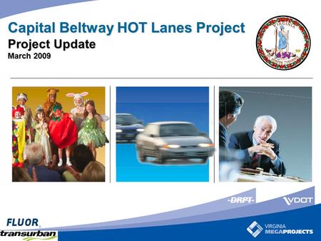 Capital Beltway HOT Lanes Project Project Update March 2009.