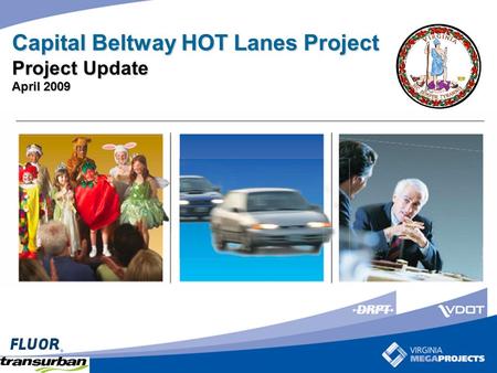 Capital Beltway HOT Lanes Project Project Update April 2009.