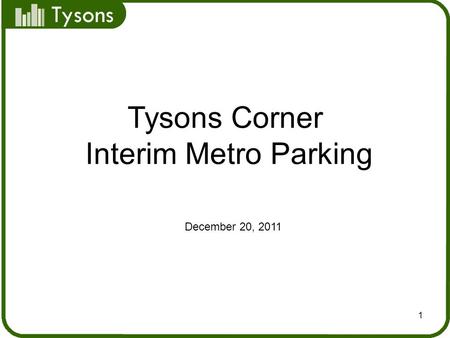 Tysons 1 Tysons Corner Interim Metro Parking December 20, 2011.