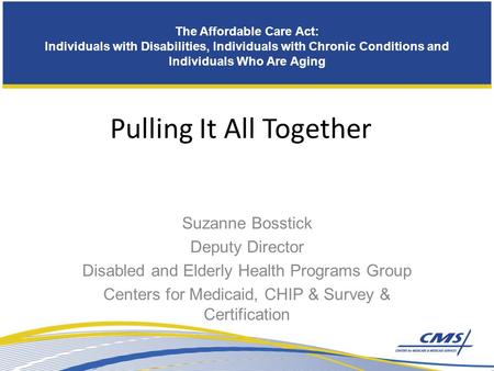 The Affordable Care Act: Individuals with Disabilities, Individuals with Chronic Conditions and Individuals Who Are Aging Building A Strong Foundation.