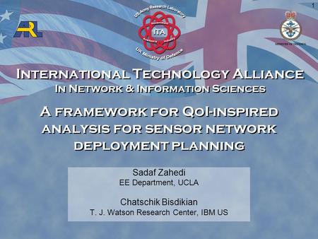 International Technology Alliance In Network & Information Sciences International Technology Alliance In Network & Information Sciences 1 A framework for.