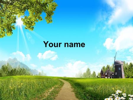 Your name.