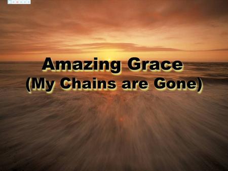 Amazing Grace (My Chains are Gone)