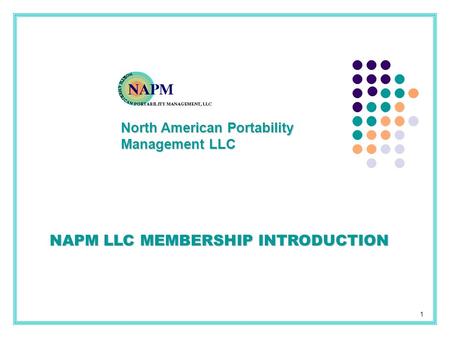 NAPM LLC MEMBERSHIP INTRODUCTION