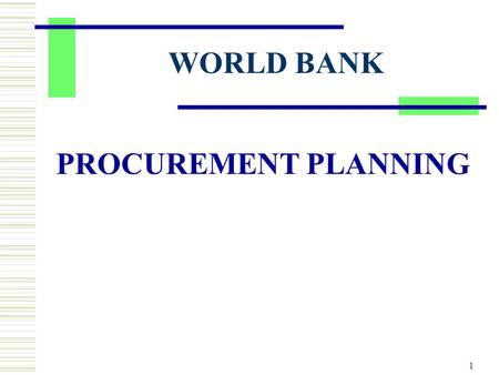 1 WORLD BANK PROCUREMENT PLANNING. 2 Identify procurement items in project scope (goods, works, service) Decide strategy Separate contracts for each component: