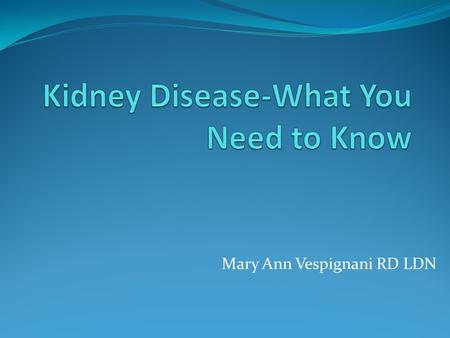 Kidney Disease-What You Need to Know