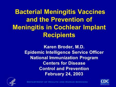 Karen Broder, M.D. Epidemic Intelligence Service Officer