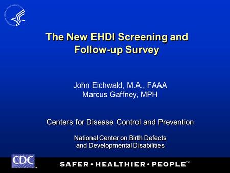 TM Centers for Disease Control and Prevention National Center on Birth Defects and Developmental Disabilities Centers for Disease Control and Prevention.