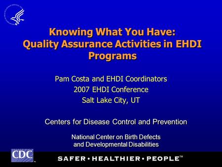 TM Centers for Disease Control and Prevention National Center on Birth Defects and Developmental Disabilities Centers for Disease Control and Prevention.