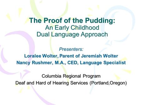 The Proof of the Pudding: An Early Childhood Dual Language Approach