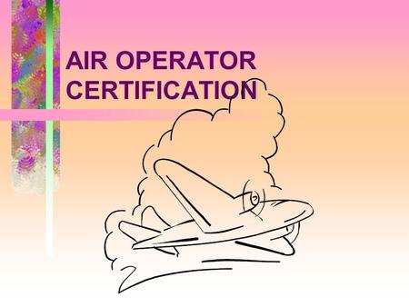 AIR OPERATOR CERTIFICATION