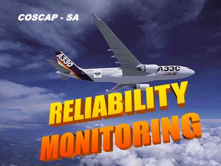 COSCAP - SA RELIABILITY MONITORING.