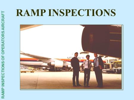 RAMP INSPECTIONS.