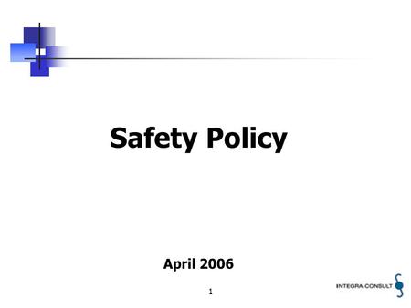 1 Safety Policy April 2006. 2 Safety Policy National Level Regulator Service Provider Service Provider.