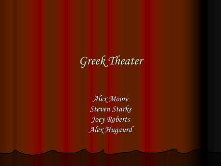 Greek Theater Alex Moore Steven Starks Joey Roberts Alex Hugaurd.