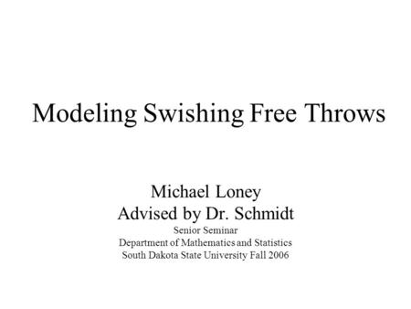 Modeling Swishing Free Throws