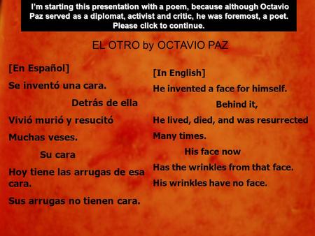 EL OTRO by OCTAVIO PAZ [En Español] Se inventó una cara.