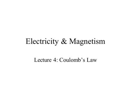 Electricity & Magnetism