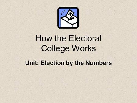 How the Electoral College Works