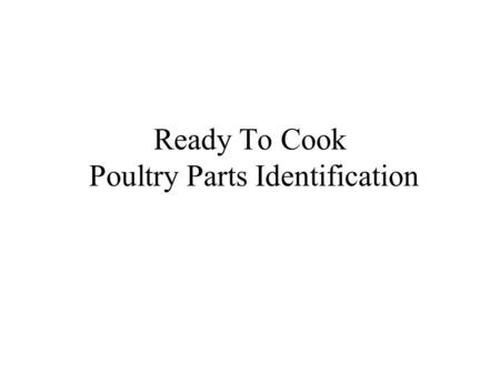 Ready To Cook Poultry Parts Identification