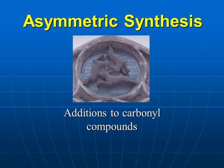 Additions to carbonyl compounds