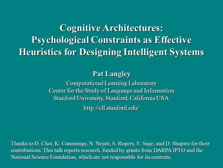 Pat Langley Computational Learning Laboratory Center for the Study of Language and Information Stanford University, Stanford, California USA