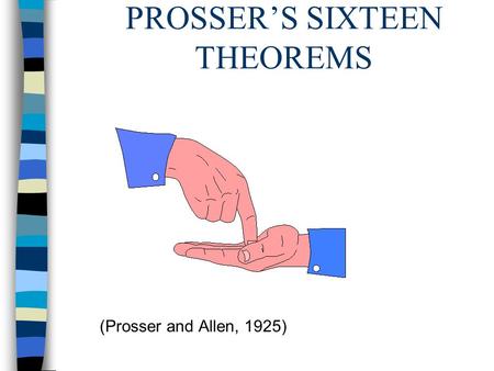 PROSSER’S SIXTEEN THEOREMS