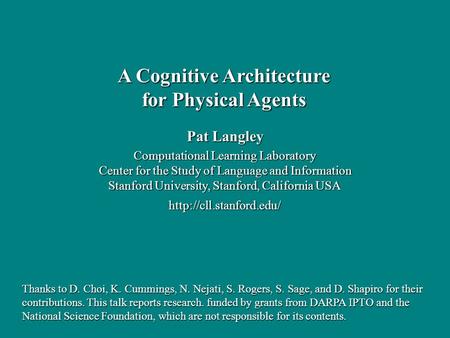 Pat Langley Computational Learning Laboratory Center for the Study of Language and Information Stanford University, Stanford, California USA