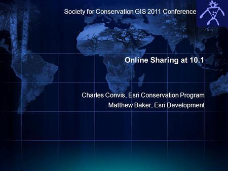 Online Sharing at 10.1 Society for Conservation GIS 2011 Conference