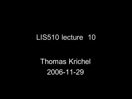 LIS510 lecture 10 Thomas Krichel 2006-11-29. library policy Rubin says, quite rightly that library policy is a part of information policy. He spends the.