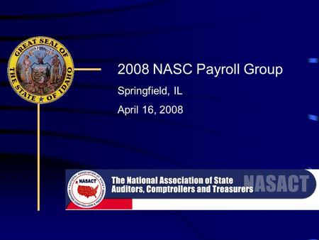 2008 NASC Payroll Group Springfield, IL April 16, 2008.