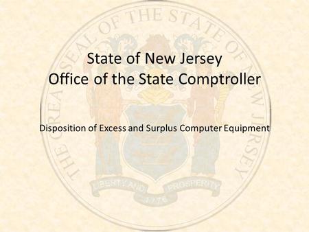 State of New Jersey Office of the State Comptroller Disposition of Excess and Surplus Computer Equipment.