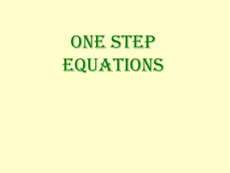 ONE STEP EQUATIONS.