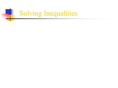 Solving Inequalities.