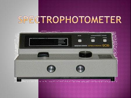 Spectrophotometer.