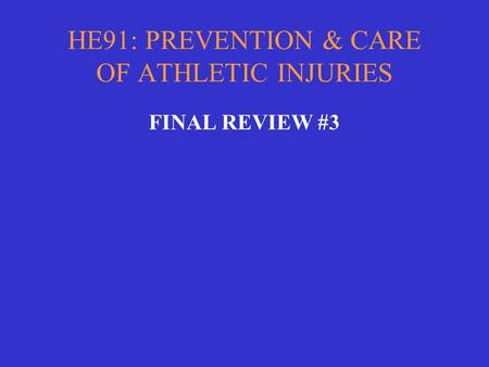 HE91: PREVENTION & CARE OF ATHLETIC INJURIES