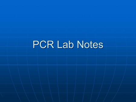 PCR Lab Notes. What does PCR Stand For? Polymerase chain reaction.