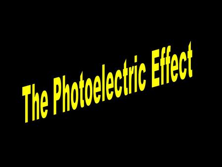 The Photoelectric Effect