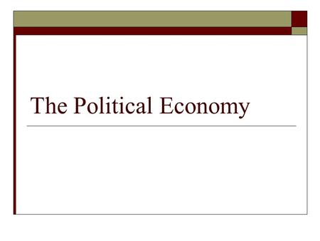 The Political Economy.