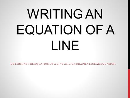 Writing an Equation of a Line