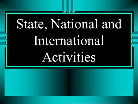 State, National and International Activities. State Activities u State Mid-Winter Conference u State Spring Conference u State FFA Leadership Conference.