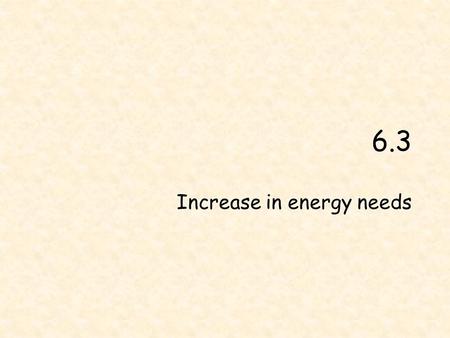 6.3 Increase in energy needs. Population Explosion! World Population 6.7 Billion Today! The world population is increasing exponentially and is set to.