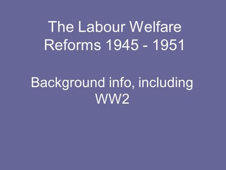 The Labour Welfare Reforms