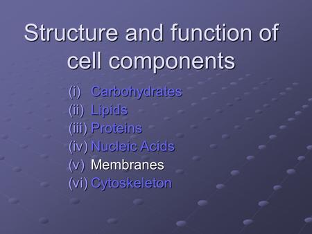 Structure and function of cell components