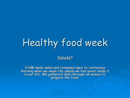 Healthy food week Salads? 5/6M made salad and remained open to continuous learning when we made the salads we had never made it in our life. We gathered.