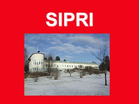 SIPRI. Stockholm International Peace Research Institute Siemon Wezeman Stockholm International Peace Research Institute Siemon Wezeman.